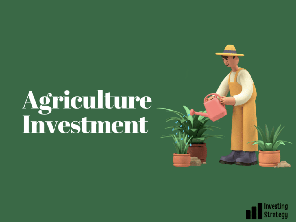 Agriculture investment