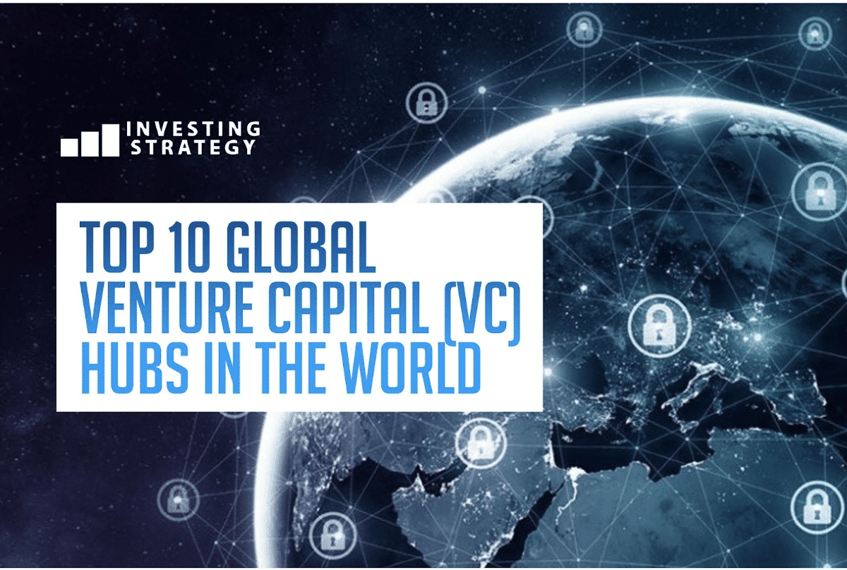 Top 10 Venture Capital (VC) Hubs by Growth, Development, and Value